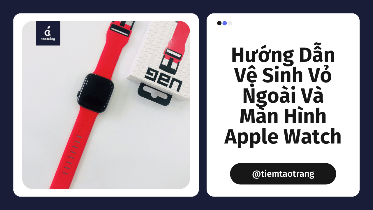 huong-dan-ve-sinh-apple-watch