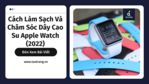 lam-sach-day-cao-su-apple-watch
