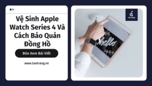 ve-sinh-apple-watch-series-4
