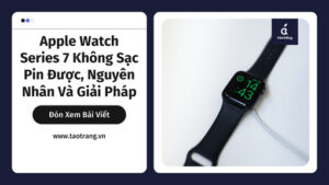 apple-watch-series-7-khong-sac-duoc
