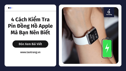 4 Cách Kiểm Tra Pin Đồng Hồ Apple Mà Bạn Nên Biết