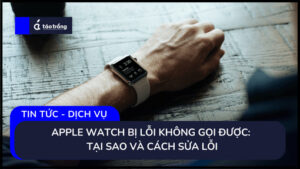 apple-watch-bi-loi-khong-goi-duoc