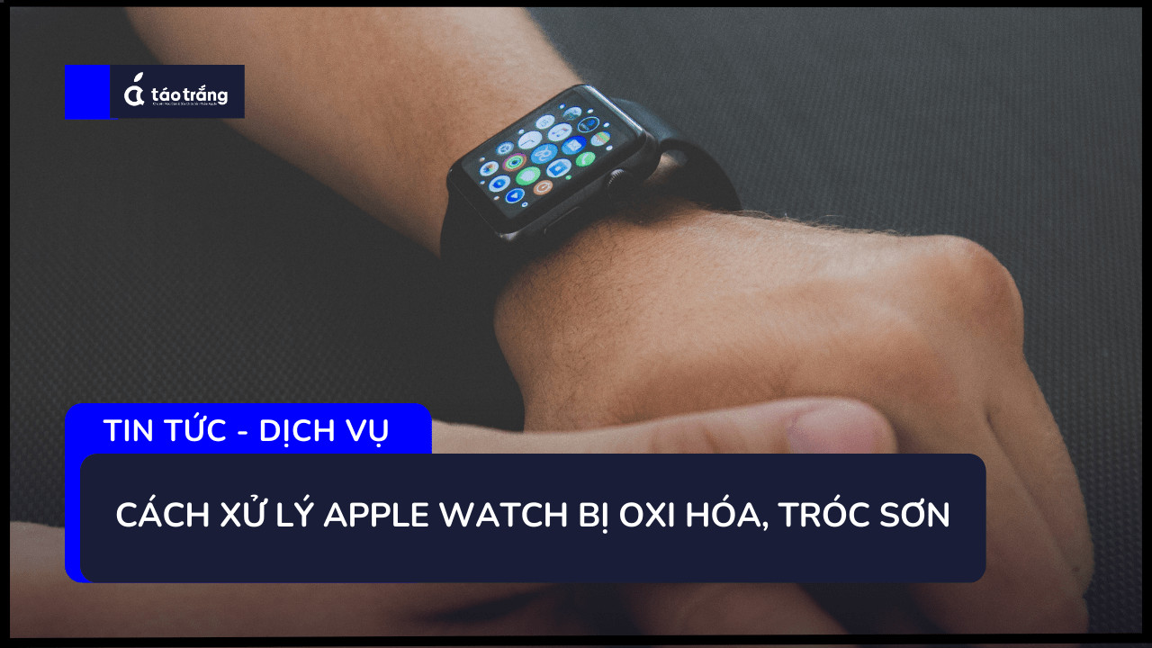 apple-watch-bi-oxi-hoa