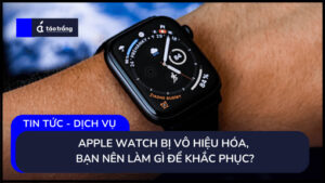apple-watch-bi-vo-hieu-hoa