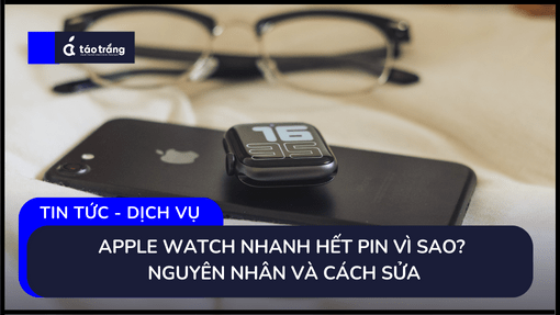 Apple Watch Nhanh Hết Pin Vì Sao? Nguyên Nhân Và Cách Sửa