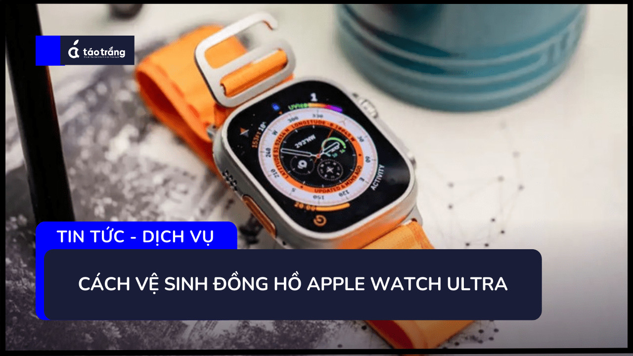 ve-sinh-apple-watch-ultra