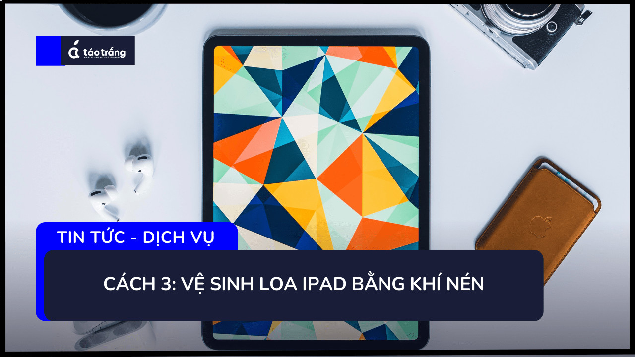 ve-sinh-loa-ipad