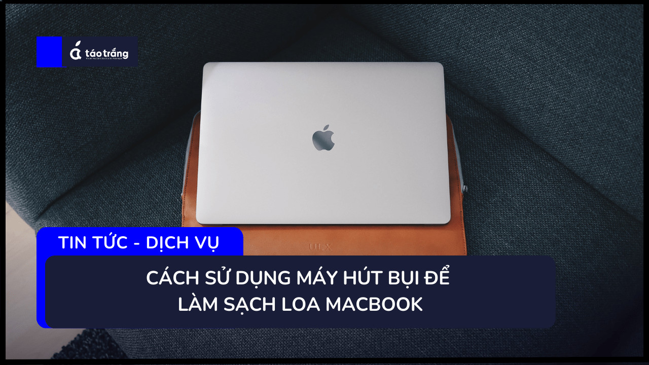 ve-sinh-loa-macbook