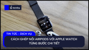 ghep-noi-airpods-voi-apple-watch