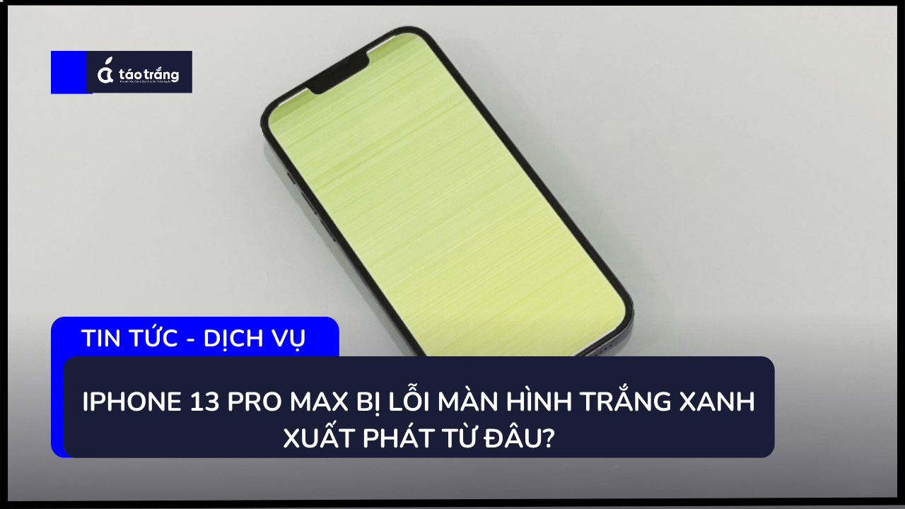 iPhone-13-pro-max-bi-loi-man-hinh-trang-xanh