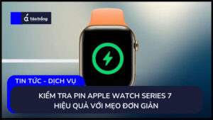 kiem-tra-apple-watch-series-7