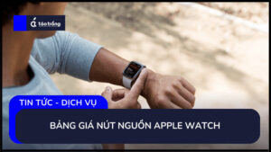bang-gia-nut-nguon-apple-watch