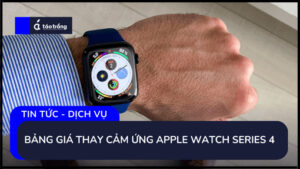 bang-gia-thay-cam-ung-apple-watch-series-4