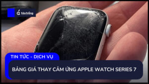 bang-gia-thay-cam-ung-apple-watch-series-7