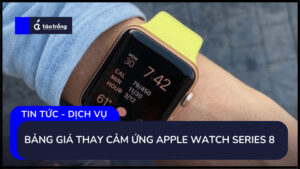 bang-gia-thay-cam-ung-apple-watch-series-8