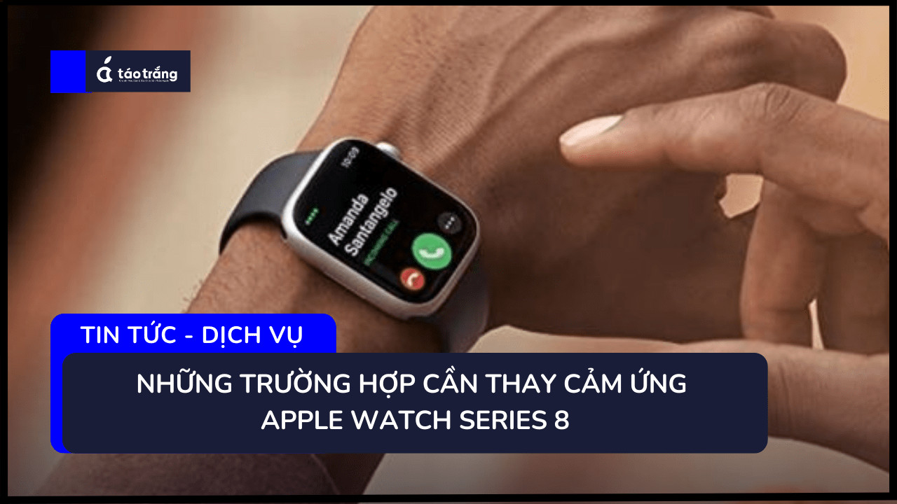 bang-gia-thay-cam-ung-apple-watch-series-8 