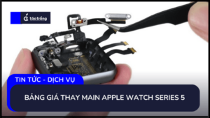 bang-gia-thay-main-apple-watch-series-5