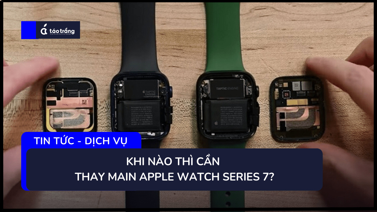 bang-gia-thay-main-apple-watch-series-7 