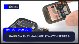 bang-gia-thay-main-apple-watch-series-8