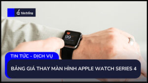 bang-gia-thay-man-hinh-apple-watch-series-4