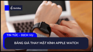 bang-gia-thay-mat-kinh-apple-watch