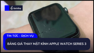 bang-gia-thay-mat-kinh-apple-watch-series-5