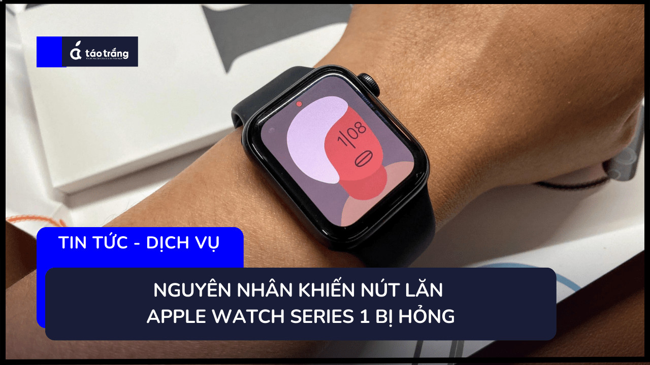 bang-gia-thay-nut-lan-apple-watch-series-1