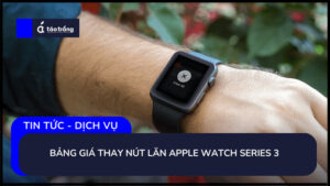 bang-gia-thay-nut-lan-apple-watch-series-3