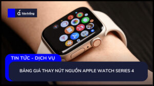 bang-gia-thay-nut-nguon-apple-watch-series-4