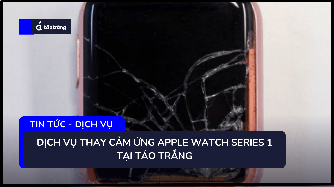 thay-cam-ung-apple-watch-series-1