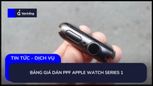 bang-gia-dan-ppf-apple-watch-series-1