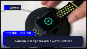 bang-gia-sua-sac-apple-watch-series-2