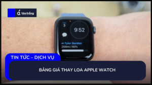 bang-gia-thay-loa-apple-watch