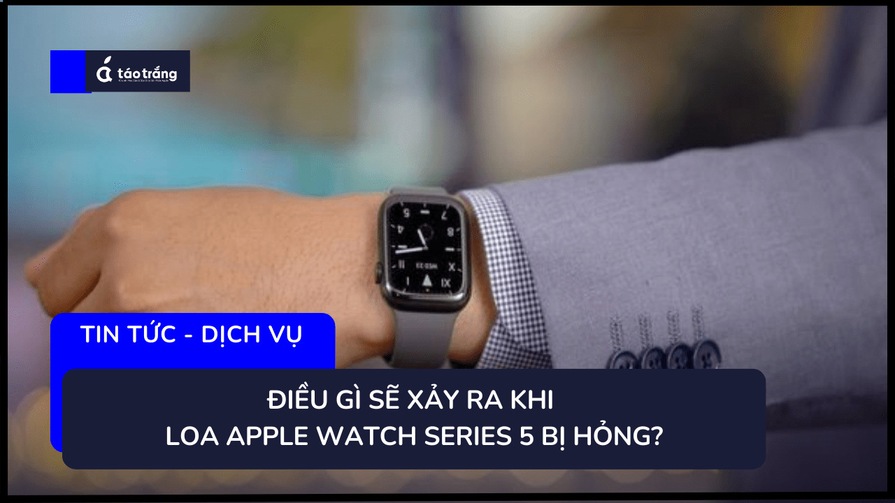 bang-gia-thay-loa-apple-watch-series-5