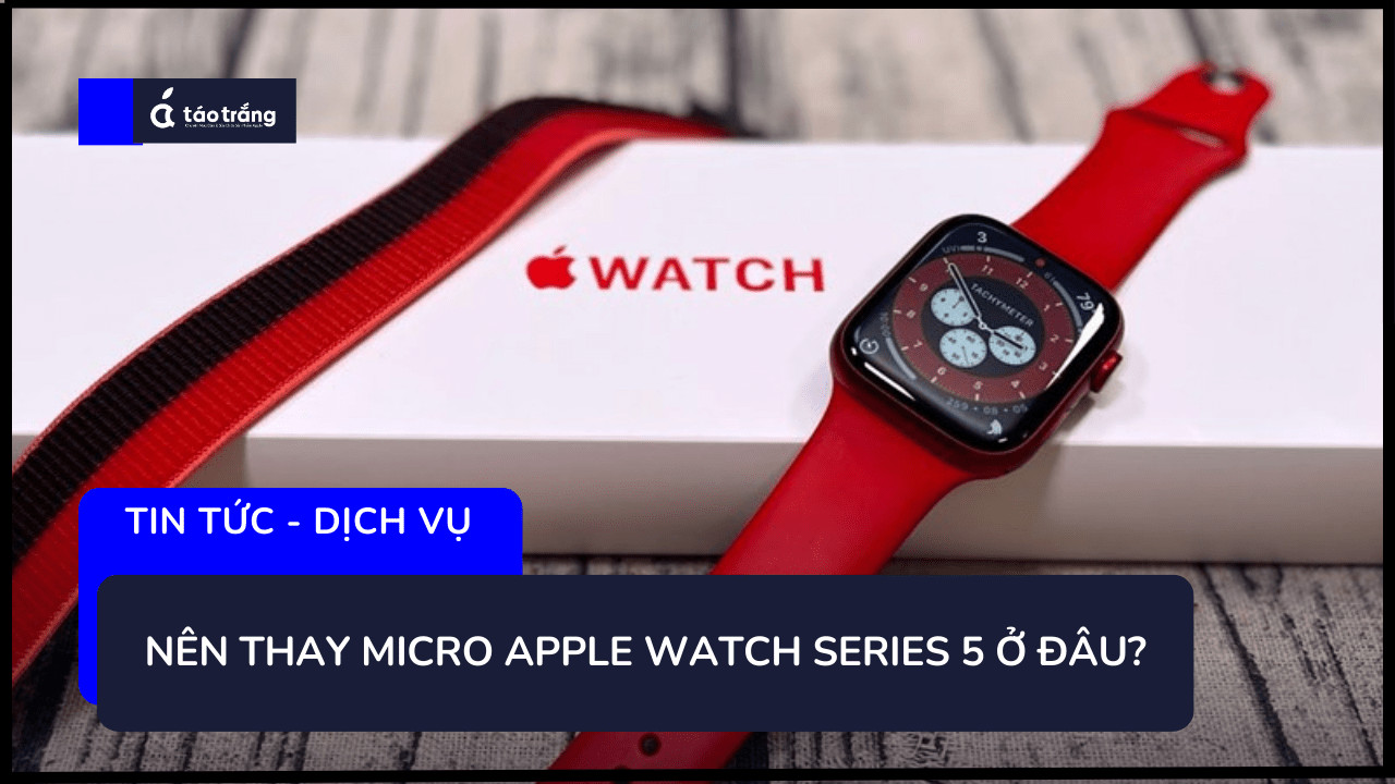 bang-gia-thay-loa-apple-watch-series-5 