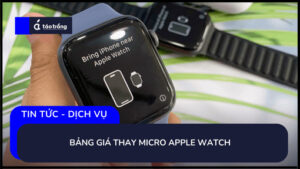 bang-gia-thay-micro-apple-watch