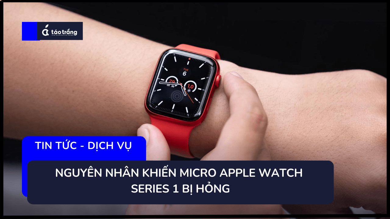 bang-gia-thay-micro-apple-watch-series-1