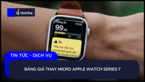 bang-gia-thay-micro-apple-watch-series-7