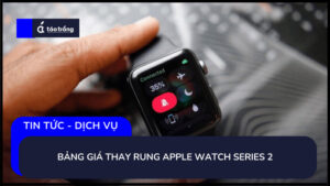 bang-gia-thay-rung-apple-watch-series-2