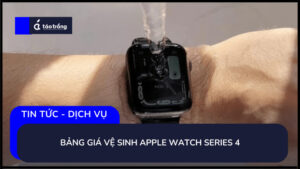 bang-gia-ve-sinh-apple-watch-series-4