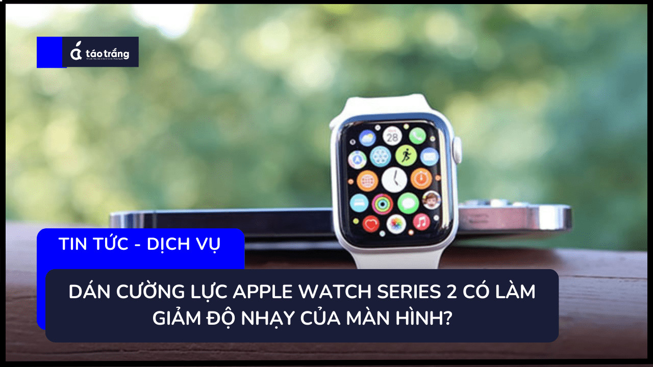 bang-gia-dan-cuong-luc-apple-watch-series-2 