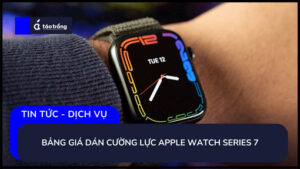 bang-gia-dan-cuong-luc-apple-watch-series-7