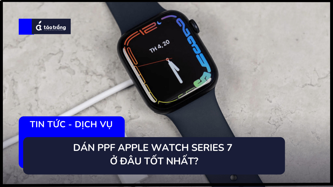 bang-gia-dan-ppf-apple-watch-series-7 