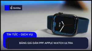 bang-gia-dan-ppf-apple-watch-ultra