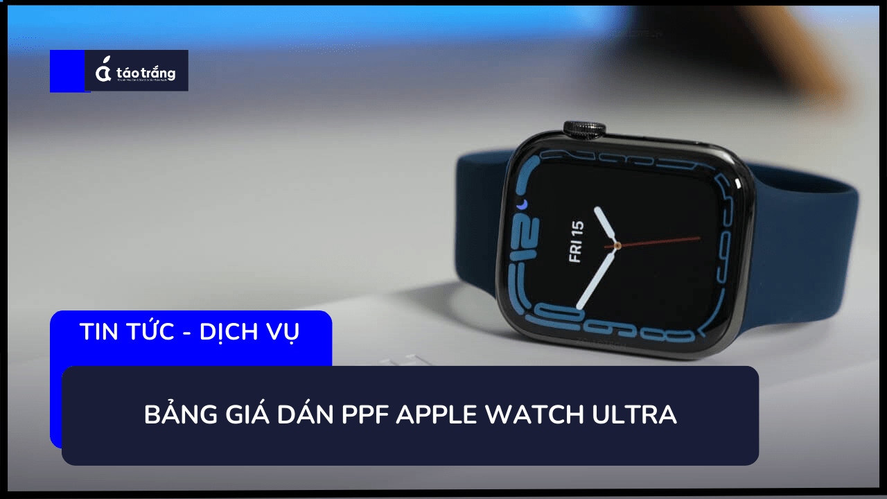 bang-gia-dan-ppf-apple-watch-ultra
