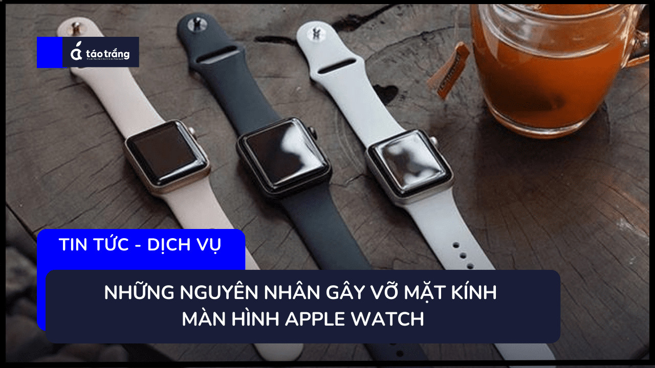 bang-gia-thay-mat-kinh-apple-watch-va-dia-chi-uy-tin