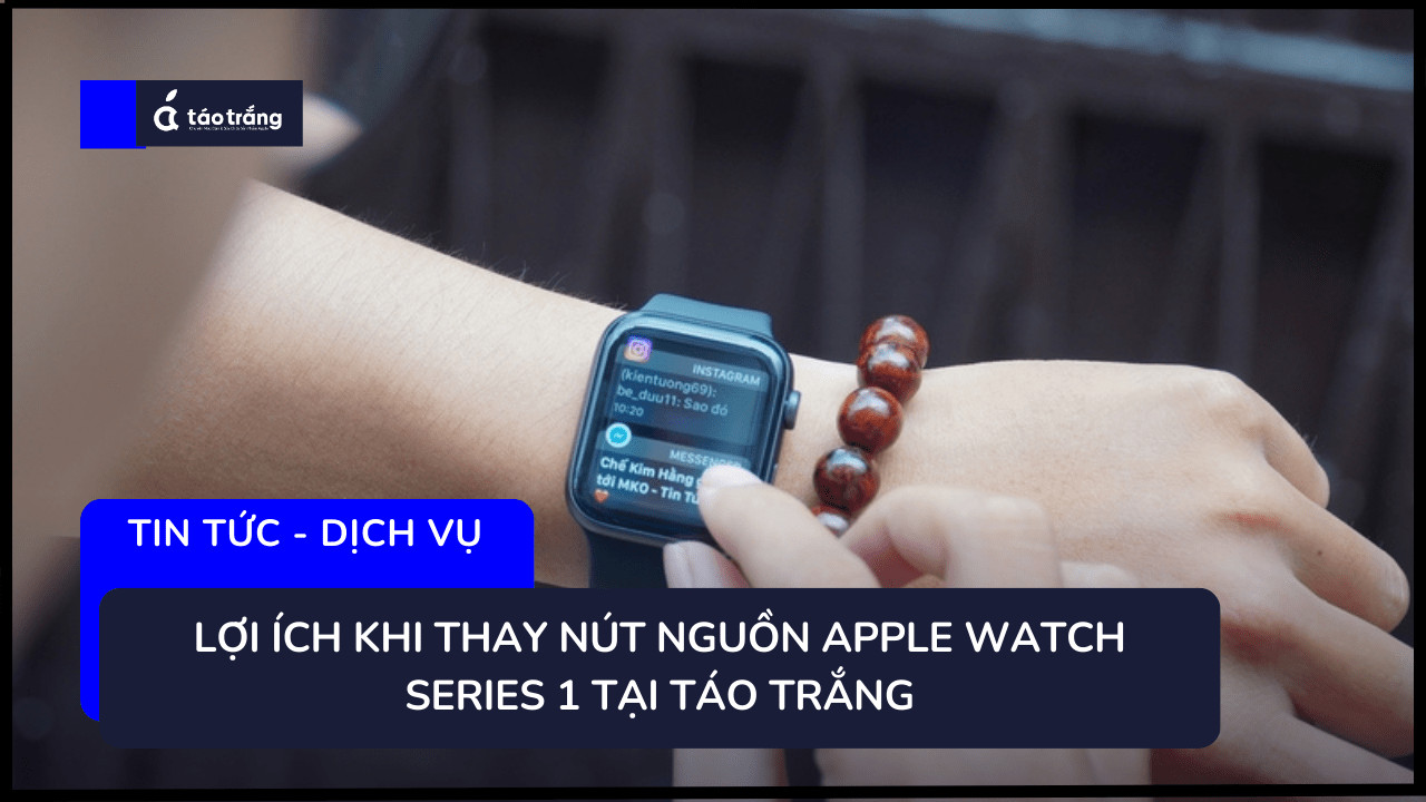 bang-gia-thay-nut-nguon-apple-watch-series-1