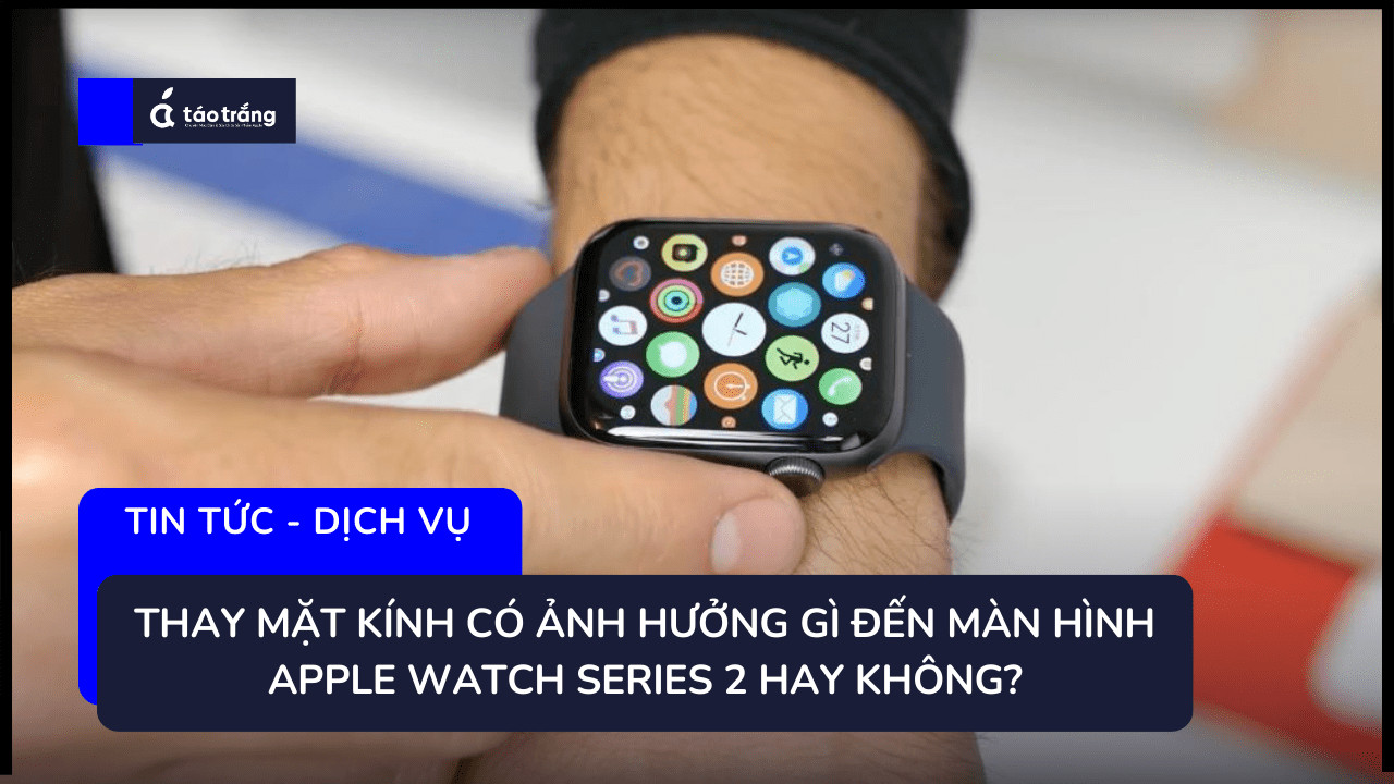 thay-mat-kinh-apple-watch-series-2 