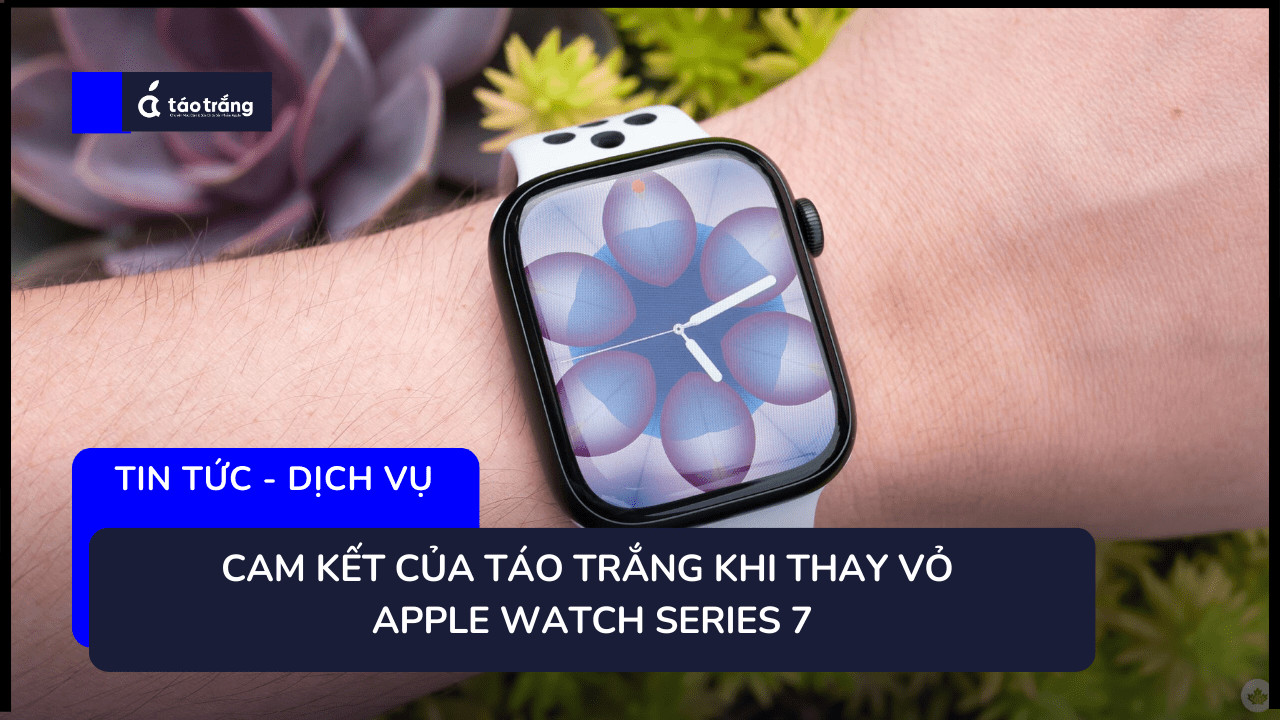 thay-vo-apple-watch-series-7 