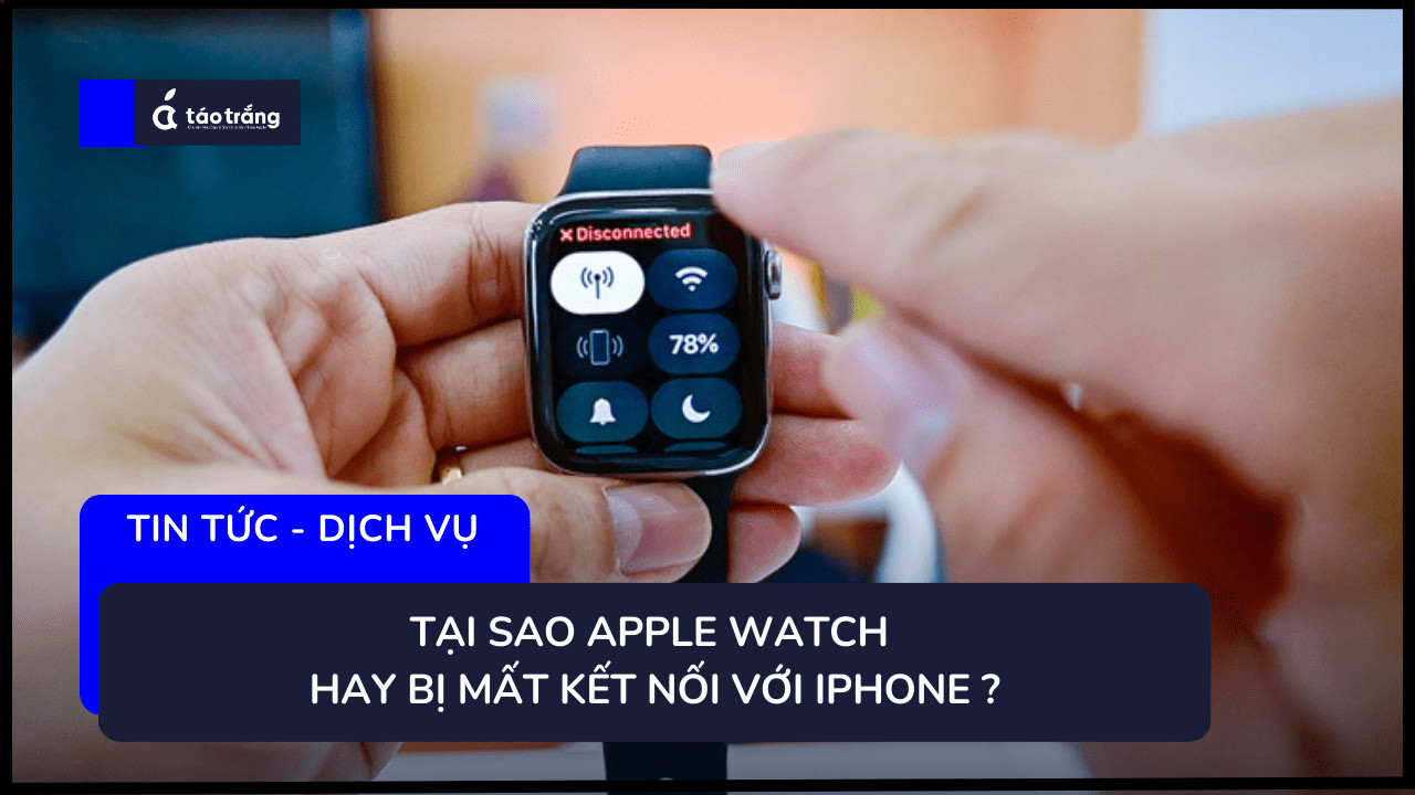 apple-watch-hay-bi-ngat-ket-noi-voi-iphone